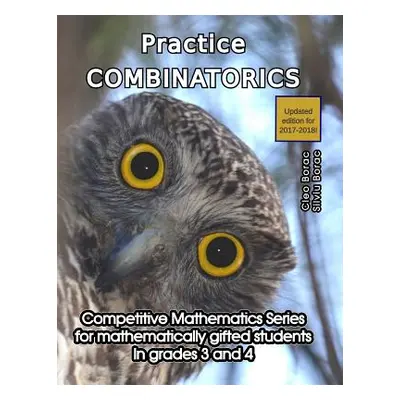 "Practice Combinatorics: Level 2 (ages 9 to 11)" - "" ("Borac Silviu")