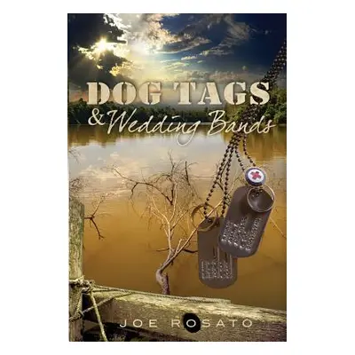 "Dog Tags & Wedding Bands" - "" ("Rosato Joe")