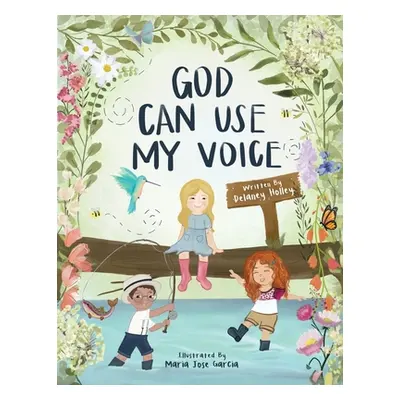 "God Can Use My Voice" - "" ("Holley Delaney")