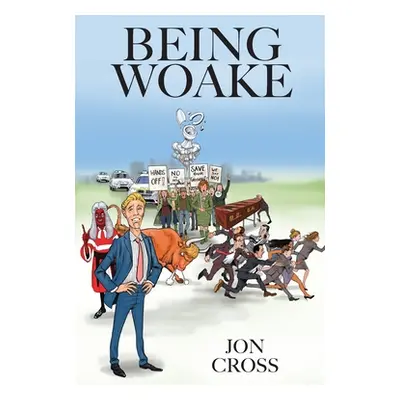 "Being Woake" - "" ("Cross Jon")