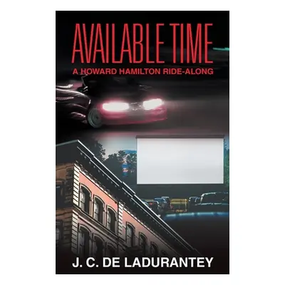 "Available Time: A Howard Hamilton Ride-Along" - "" ("De Ladurantey J. C.")