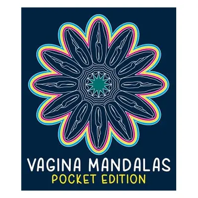 "Vagina Mandalas - Pocket Edition: A coloring book" - "" ("Wolke Massimo")