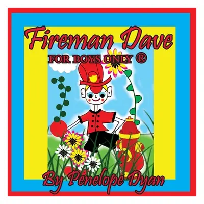 "Fireman Dave --- For Boys Only (R)" - "" ("Dyan Penelope")