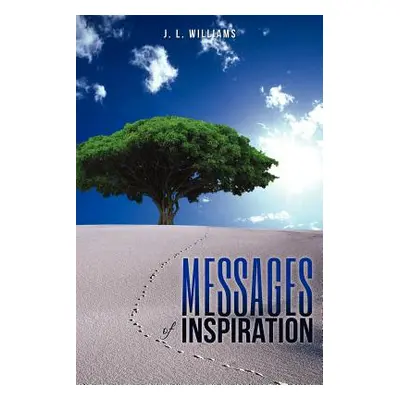 "Messages of Inspiration" - "" ("Williams J. L.")