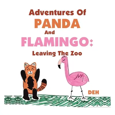 "Adventures of Panda and Flamingo: Leaving the Zoo" - "" ("Deh")