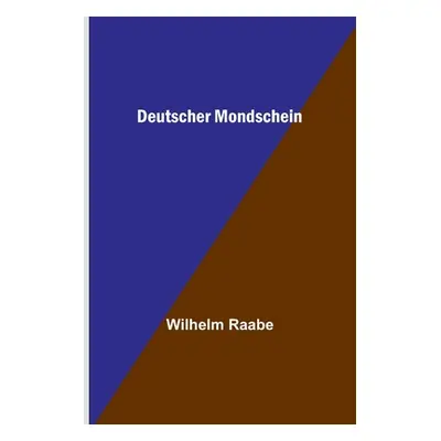 "Deutscher Mondschein" - "" ("Raabe Wilhelm")