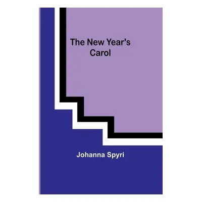 "The New Year's carol" - "" ("Spyri Johanna")