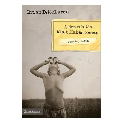 "Finding Faith---A Search for What Makes Sense" - "" ("McLaren Brian D.")