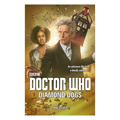 "Doctor Who: Diamond Dogs" - "" ("Tucker Mike")