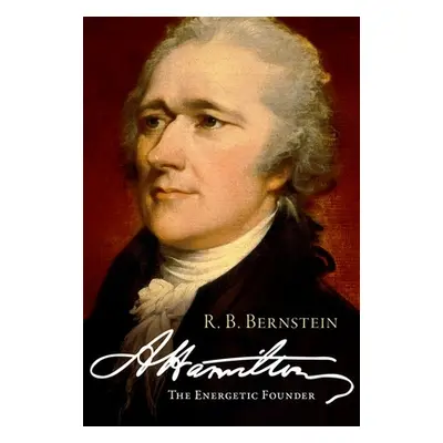 "Hamilton: The Energetic Founder" - "" ("Bernstein R. B.")