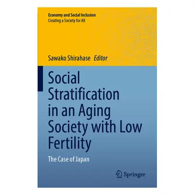 "Social Stratification in an Aging Society with Low Fertility: The Case of Japan" - "" ("Shiraha