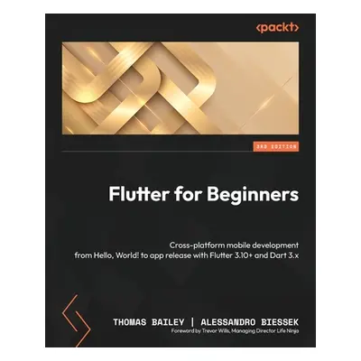 "Flutter for Beginners - Third Edition: Cross-platform mobile development from Hello, World! to 