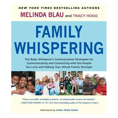 "Family Whispering: The Baby Whisperer's Commonsense Strategies for Communicating and Connecting