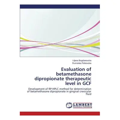 "Evaluation of betamethasone dipropionate therapeutic level in GCF" - "" ("Bogdanovska Liljana")