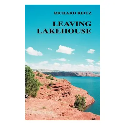 "Leaving Lakehouse" - "" ("Reitz Richard")