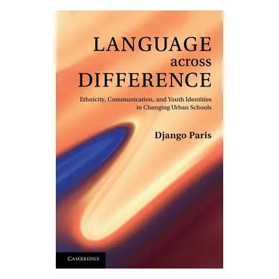 "Language Across Difference: Ethnicity, Communication, and Youth Identities in Changing Urban Sc