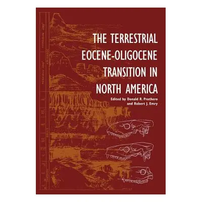 "The Terrestrial Eocene-Oligocene Transition in North America" - "" ("Prothero Donald R.")