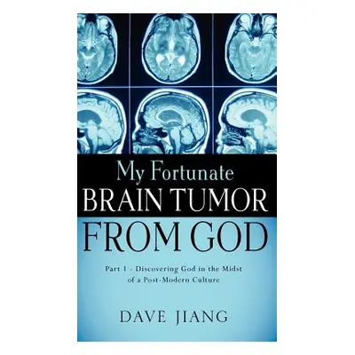 "My Fortunate Brain Tumor from God" - "" ("Jiang Dave")