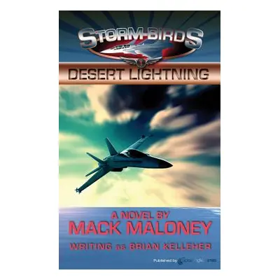 "Desert Lightning: Storm Birds" - "" ("Maloney Mack")