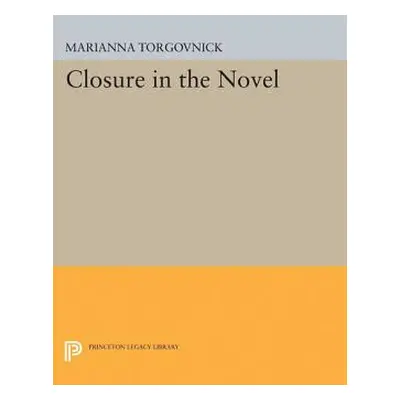 "Closure in the Novel" - "" ("Torgovnick Marianna")