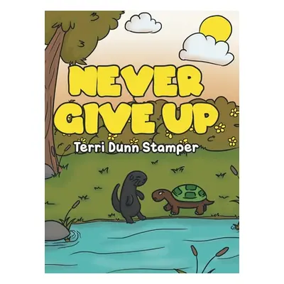 "Never Give Up" - "" ("Stamper Terri Dunn")