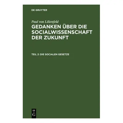 "Die Socialen Gesetze" - "" ("Lilienfeld Paul Von")