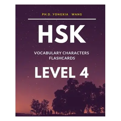 "HSK Vocabulary Characters Flashcards Level 4: Easy to remember Full 600 HSK 4 Mandarin flash ca