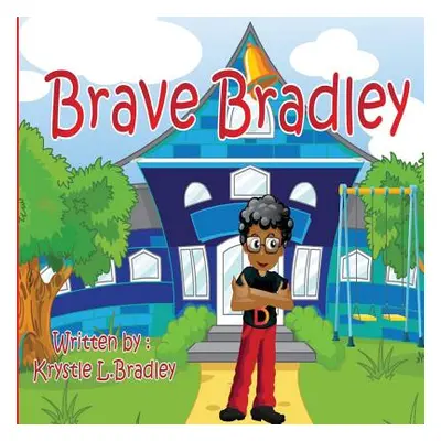 "Brave Bradley" - "" ("Bradley Krystle L.")