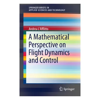 "A Mathematical Perspective on Flight Dynamics and Control" - "" ("L'Afflitto Andrea")