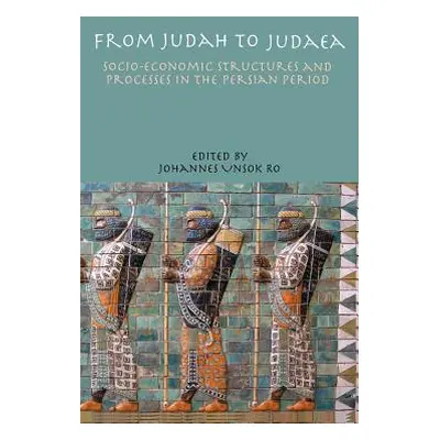 "From Judah to Judaea: Socio-Economic Structures and Processes in the Persian Period" - "" ("Ro 