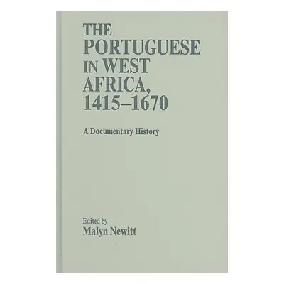 "The Portuguese in West Africa, 1415-1670" - "" ("Newitt Malyn")