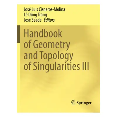 "Handbook of Geometry and Topology of Singularities III" - "" ("Cisneros-Molina Jos Luis")