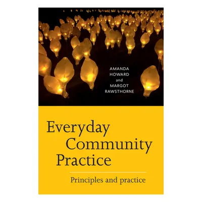 "Everyday Community Practice: Principles and practice" - "" ("Howard Amanda")