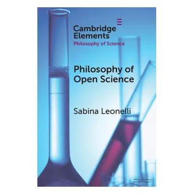 "Philosophy of Open Science" - "" ("Leonelli Sabina")