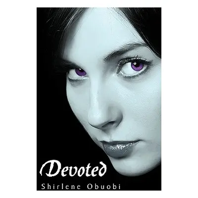 "Devoted" - "" ("Obuobi Shirlene")