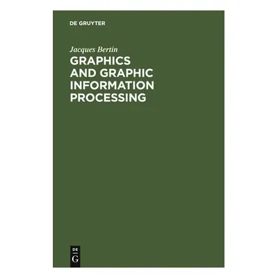 "Graphics and Graphic Information Processing" - "" ("Bertin Jacques")