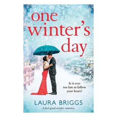 "One Winter's Day: An uplifting holiday romance" - "" ("Briggs Laura")