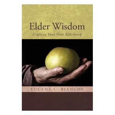 "Elder Wisdom" - "" ("Bianchi Eugene C.")