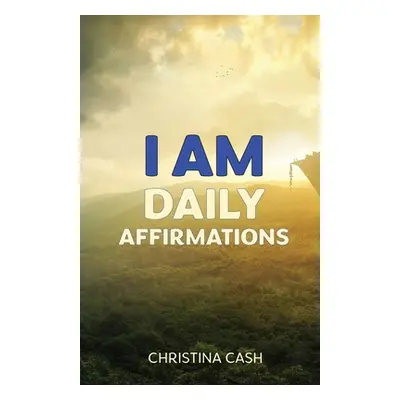 "I AM Daily Affirmations" - "" ("Cash Christina")