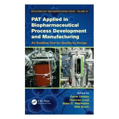 "PAT Applied in Biopharmaceutical Process Development And Manufacturing: An Enabling Tool for Qu