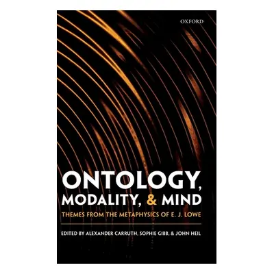 "Ontology, Modality, and Mind: Themes from the Metaphysics of E. J. Lowe" - "" ("Carruth Alexand