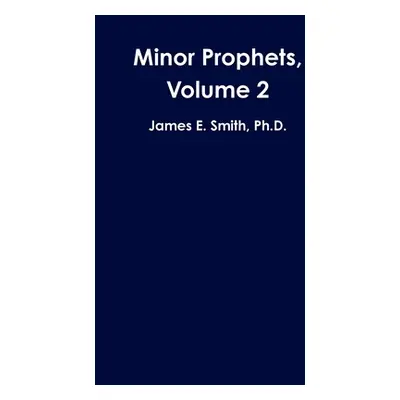 "Minor Prophets, Volume 2" - "" ("Smith James E.")