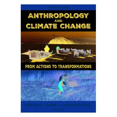 "Anthropology and Climate Change: From Actions to Transformations" - "" ("Crate Susan a.")