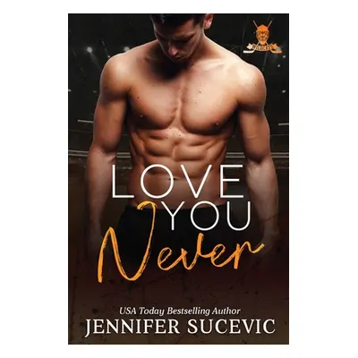 "Love You Always: An Enemies-to-Lovers New Adult Sports Romance" - "" ("Sucevic Jennifer")