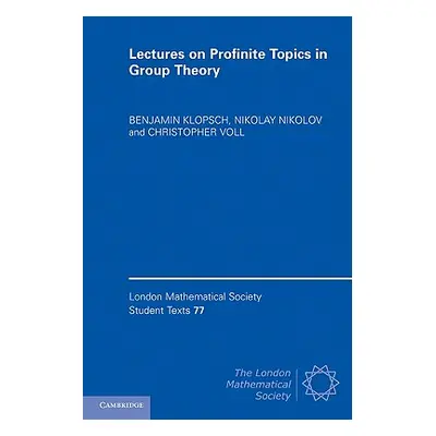 "Lectures on Profinite Topics in Group Theory" - "" ("Klopsch Benjamin")