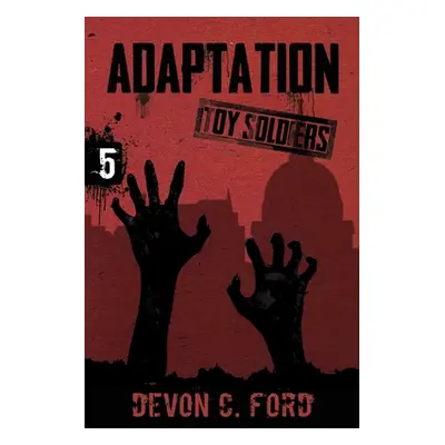 "Adaptation: Toy Soldiers Book Five" - "" ("Ford Devon C.")