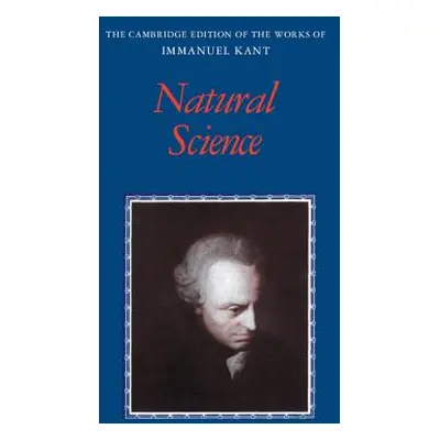 "Kant: Natural Science" - "" ("Kant Immanuel")