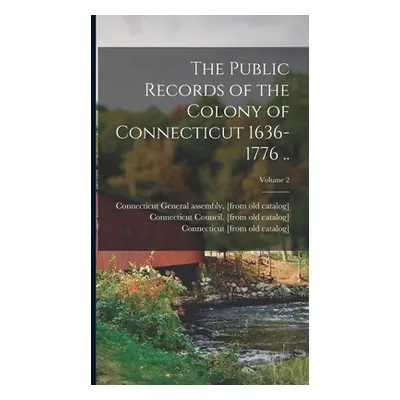 "The Public Records of the Colony of Connecticut 1636-1776 ..; Volume 2" - "" ("Catalog] Connect