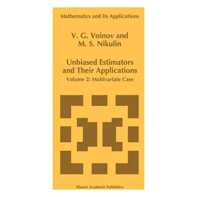 "Unbiased Estimators and Their Applications: Volume 2: Multivariate Case" - "" ("Voinov V. G.")