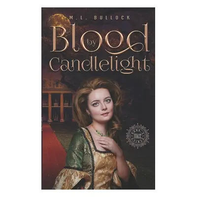 "Blood by Candlelight" - "" ("Bullock M. L.")